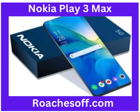 Nokia Play 3 Max