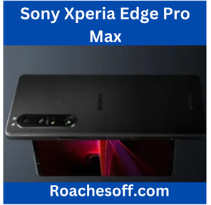 Sony Xperia Edge Pro Max